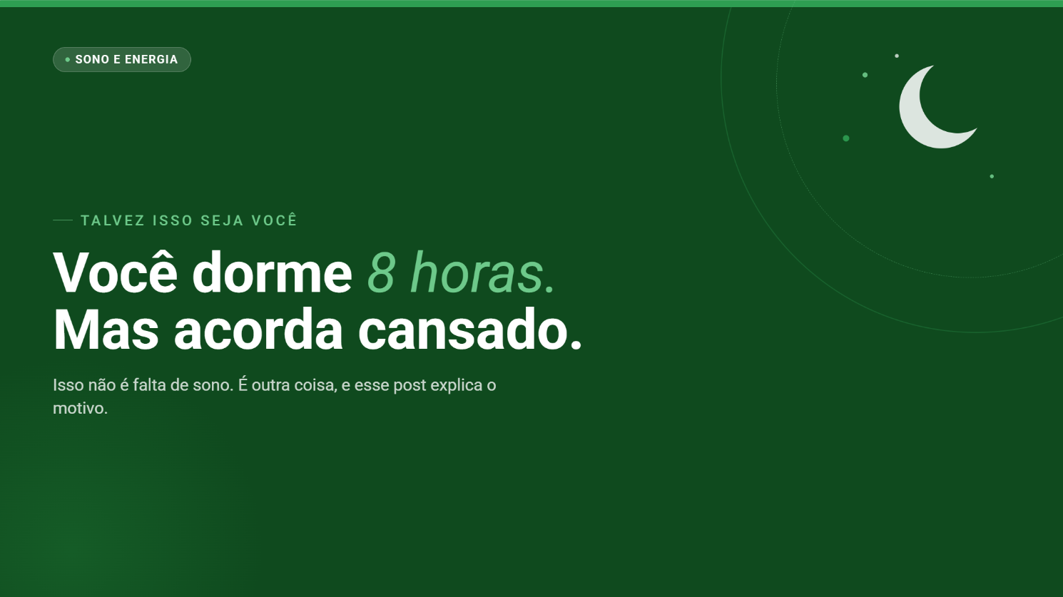 Você dorme 8 horas mas acorda cansado.