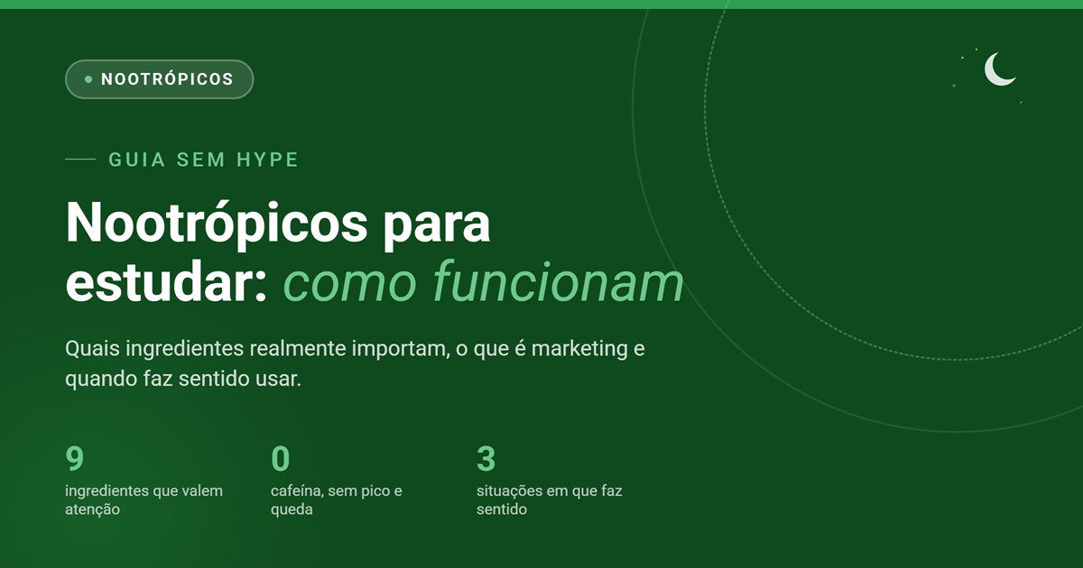 Nootrópicos para estudar: como funcionam, quais ingredientes importam e quando faz sentido usar